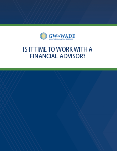 Is it Time to Work With a Financial Advisor?