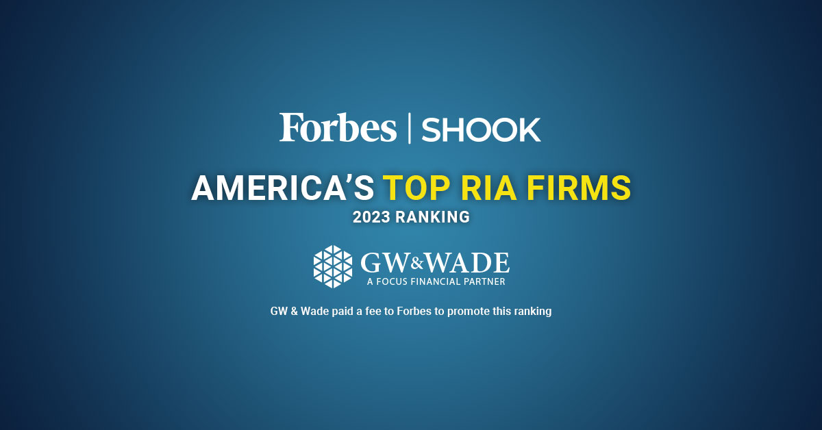 GW & WADE RECOGNIZED ON FORBES/SHOOK TOP 100 RIA FIRMS LIST